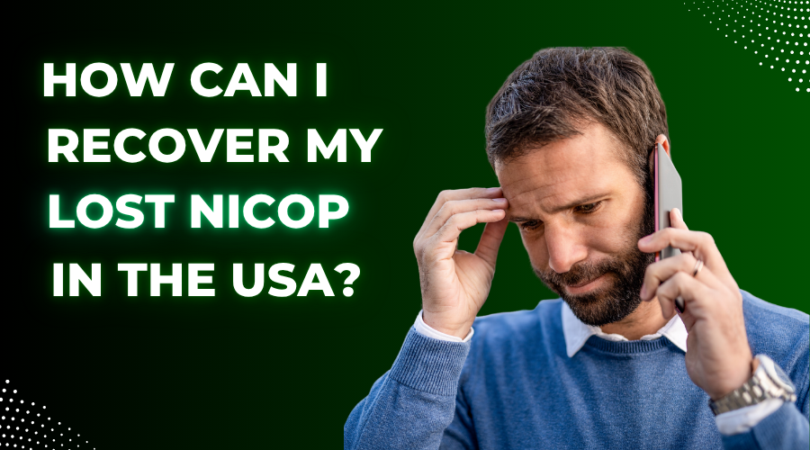 How Can I Recover My Lost NICOP in the USA