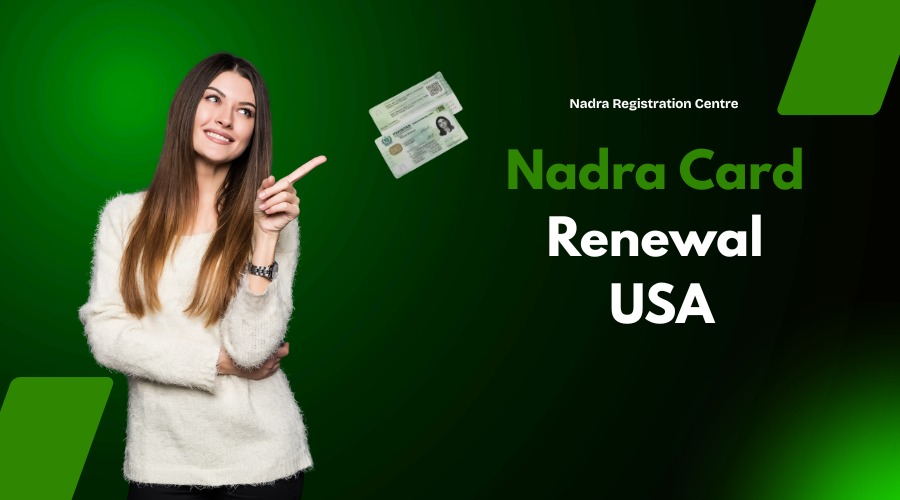Nadra Card Renewal USA